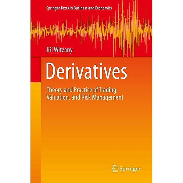 Derivatives / Springer Texts in Business and Economics, Jirí Witzany