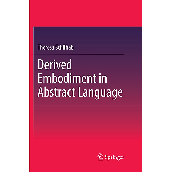 Derived Embodiment in Abstract Language, Theresa Schilhab