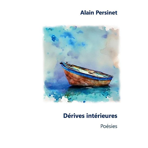 Dérives intérieures, Alain Persinet