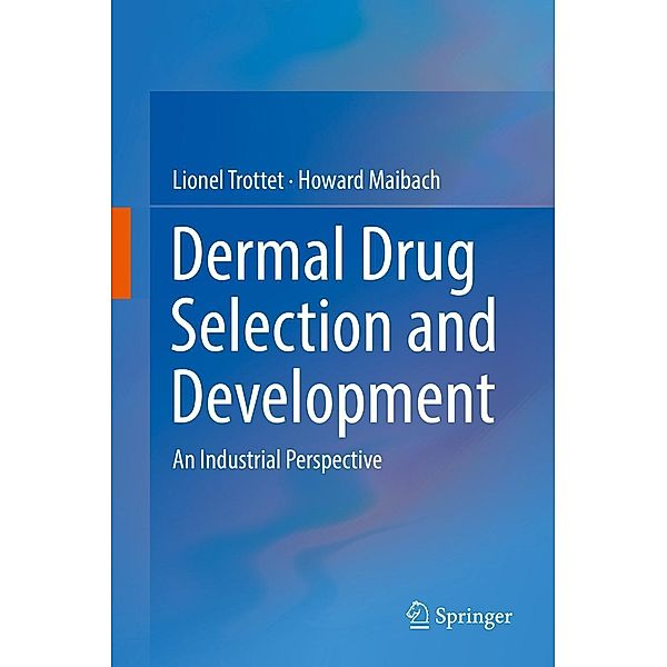 Dermal Drug Selection and Development, Lionel Trottet, Md Maibach