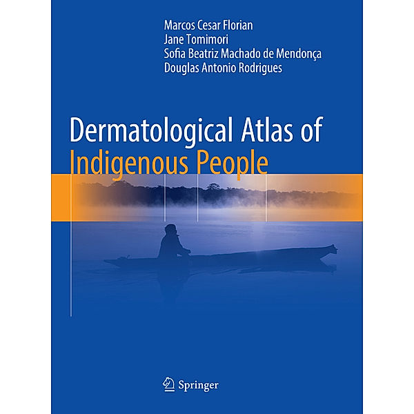 Dermatological Atlas of Indigenous People, Marcos Cesar Florian, Jane Tomimori, Sofia Beatriz Machado de Mendonça, Douglas Antonio Rodrigues