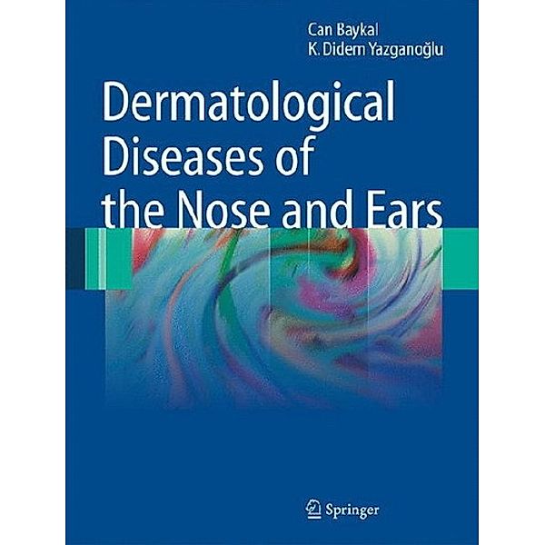 Dermatological Diseases of the Nose and Ears, Can Baykal, K. Didem Yazganoglu