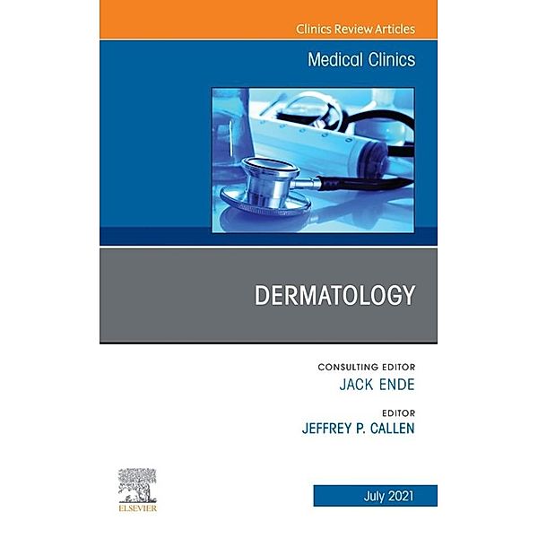 Dermatology, An Issue of Medical Clinics of North America, E-Book