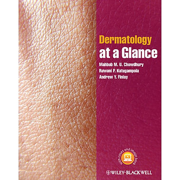 Dermatology at a Glance, Mahbub M. U. Chowdhury, Ruwani P. Katugampola, Andrew Y. Finlay