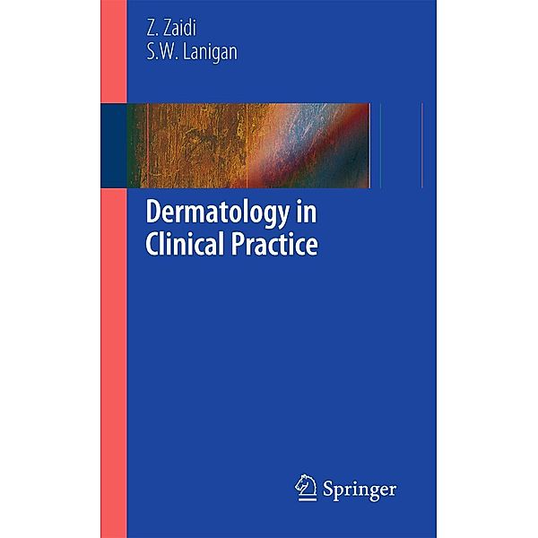 Dermatology in Clinical Practice, Zohra Zaidi, S. W Lanigan