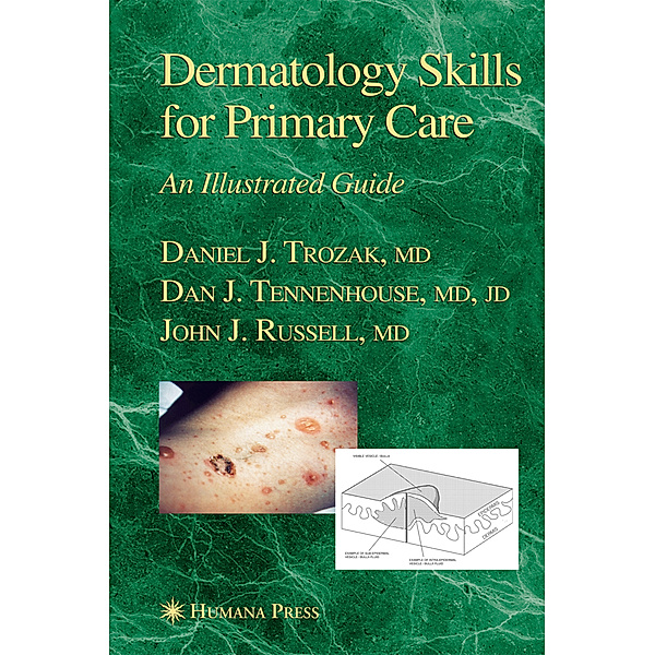 Dermatology Skills for Primary Care, Daniel J. Trozak, Dan J. Tennenhouse