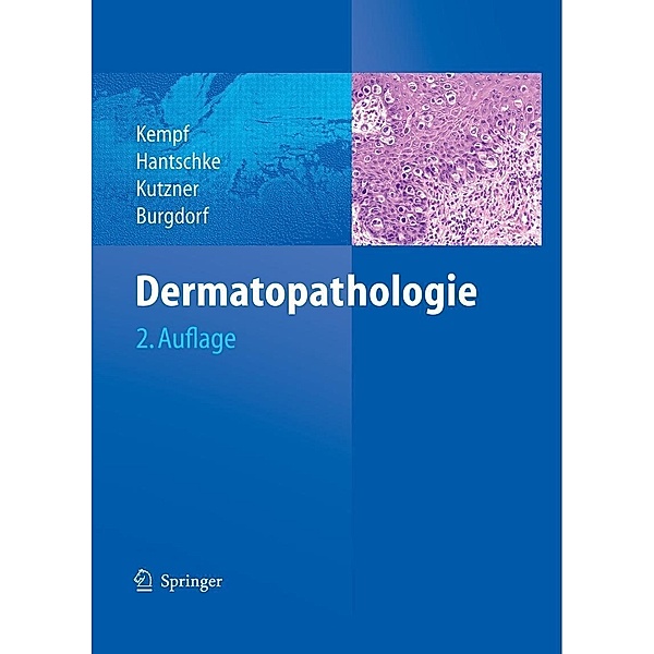 Dermatopathologie, Werner Kempf, Markus Hantschke, Heinz Kutzner, Walter H. C. Burgdorf