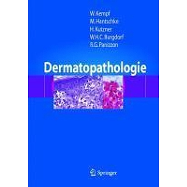 Dermatopathologie, Werner Kempf, Markus Hantschke, Heinz Kutzner, Walter H. C. Burgdorf, Renato G. Panizzon