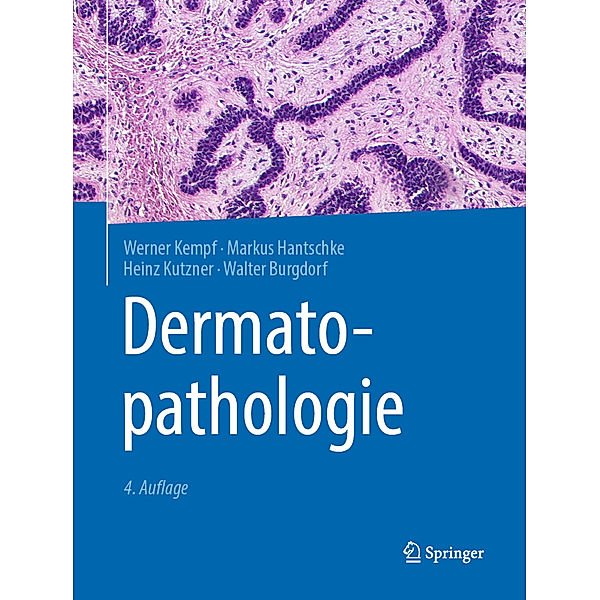 Dermatopathologie, Werner Kempf, Markus Hantschke, Heinz Kutzner, Walter Burgdorf