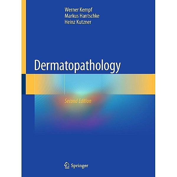 Dermatopathology, Werner Kempf, Markus Hantschke, Heinz Kutzner