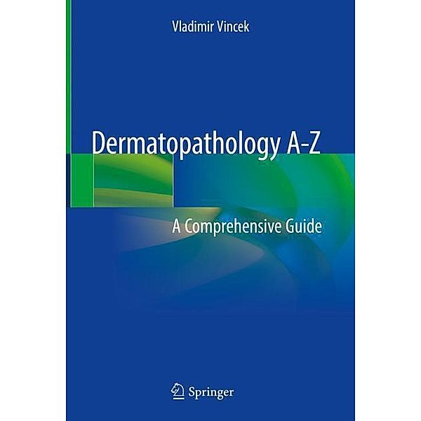Dermatopathology A-Z, Vladimir Vincek