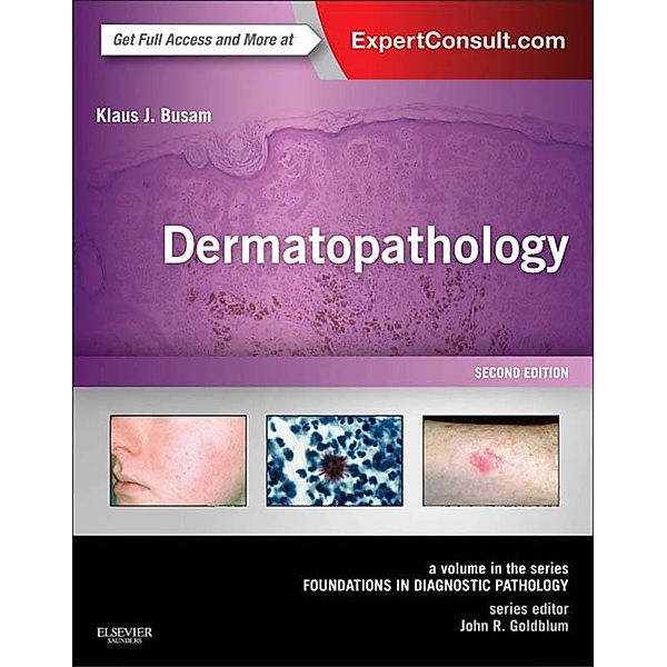 Dermatopathology E-Book, Klaus J. Busam