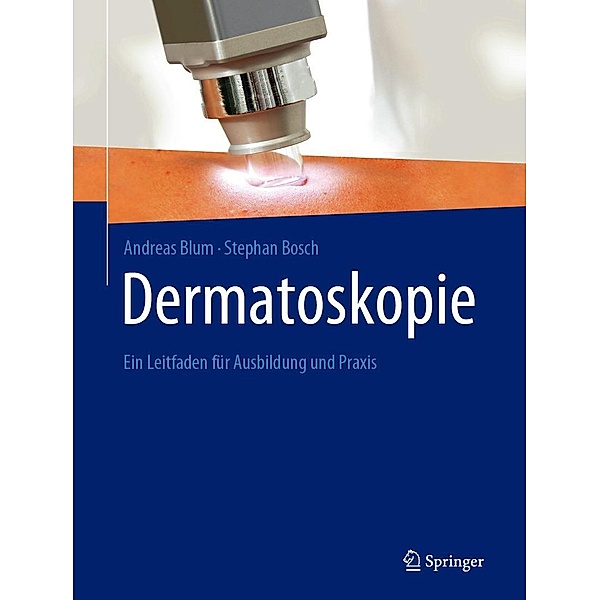 Dermatoskopie, Andreas Blum, Stephan Bosch