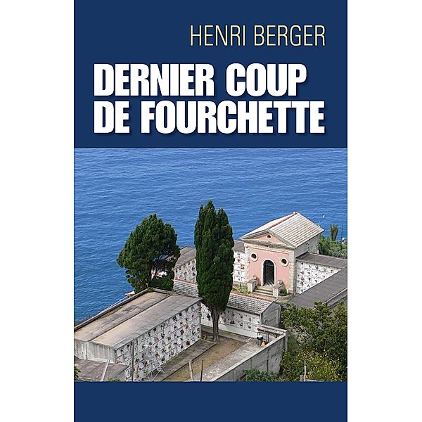 Dernier coup  de fourchette / Librinova, Berger Henri Berger