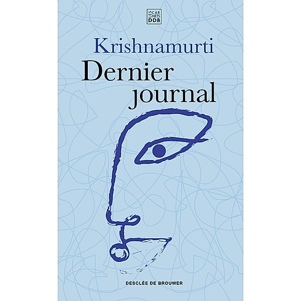 Dernier journal / Carnets DDB, Jiddu Krishnamurti