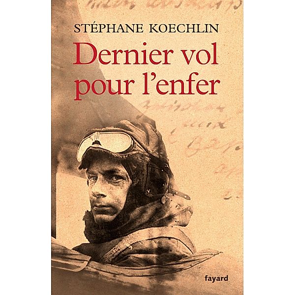 Dernier vol pour l'enfer / Littérature Française, Stéphane Koechlin