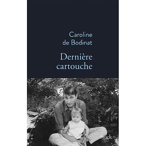 Dernière cartouche / La Bleue, Caroline de Bodinat