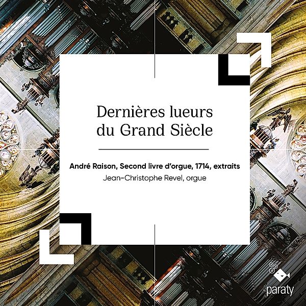 Dernieres Lueurs Du Grand Siecle (Orgue), Jean-Chrstophe Revel, Lievre-Picard, Nesis, Candenot