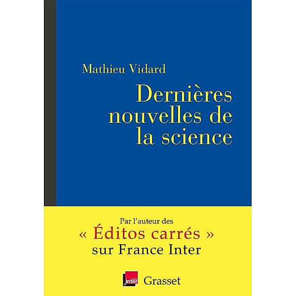 Dernières nouvelles de la science / Essai, Mathieu Vidard