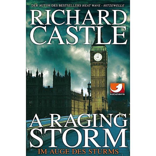 Derrick Storm: A Raging Storm - Im Auge des Sturms / Derrick Storm, Richard Castle