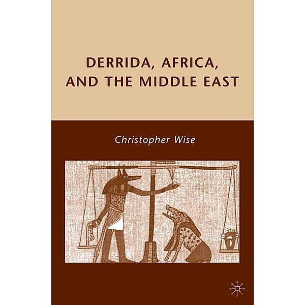 Derrida, Africa, and the Middle East, C. Wise