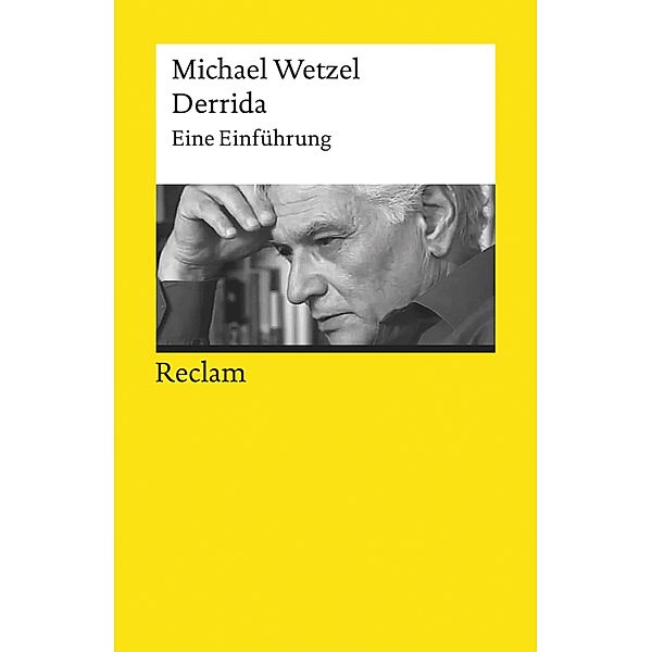 Derrida. Eine Einführung / Reclams Universal-Bibliothek, Michael Wetzel