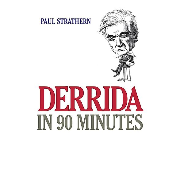 Derrida in 90 Minutes / Philosophers in 90 Minutes Series, Paul Strathern