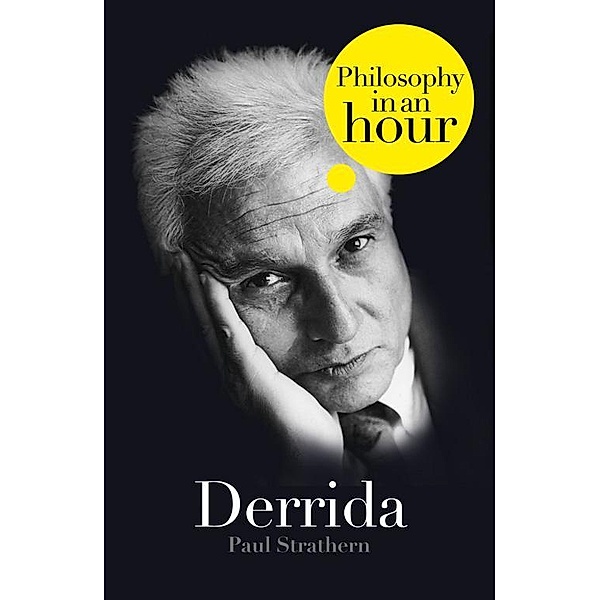 Derrida: Philosophy in an Hour, Paul Strathern