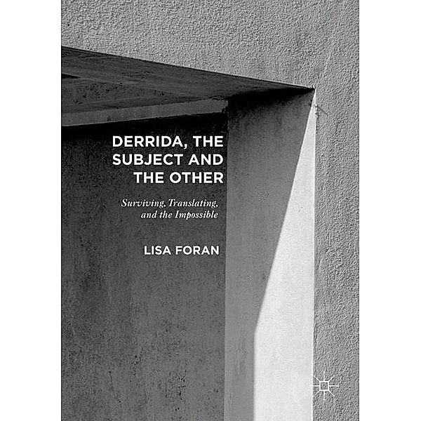 Derrida, the Subject and the Other, Lisa Foran