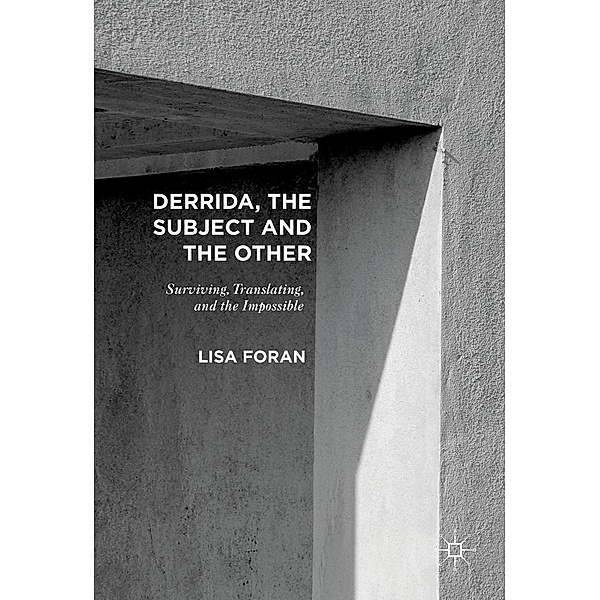 Derrida, the Subject and the Other, Lisa Foran
