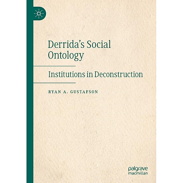 Derrida's Social Ontology / Progress in Mathematics, Ryan A. Gustafson