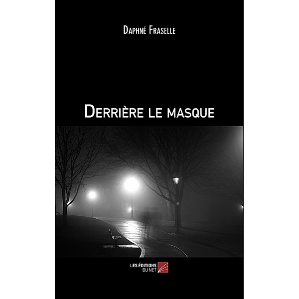 Derriere le masque / Les Editions du Net, Fraselle Daphne Fraselle
