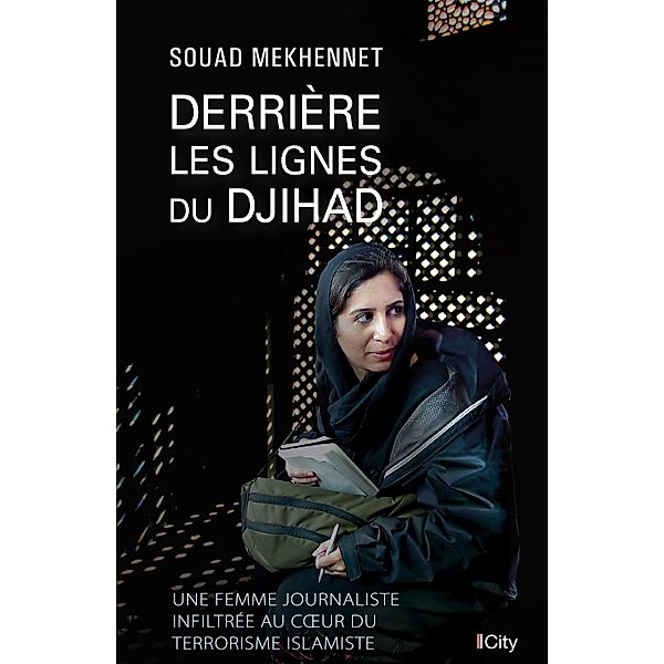 Derrière les lignes du djihad, Souad Mekhennet