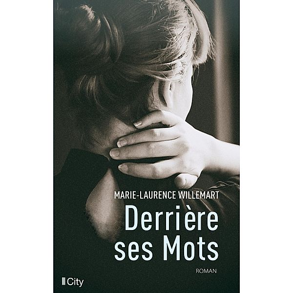 Derrière ses mots, Marie-Laurence Willemart