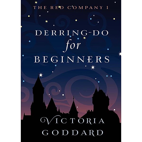 Derring-Do for Beginners (Red Company, #1) / Red Company, Victoria Goddard
