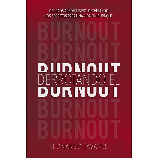Derrotando el Burnout, Leonardo Tavares