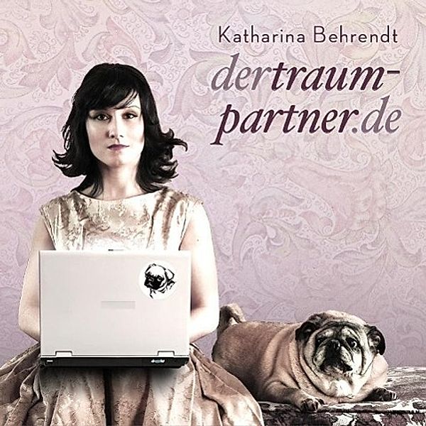 dertraumpartner.de, 1 Audio-CD, Katharina Behrendt