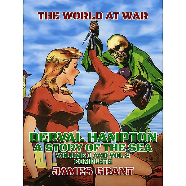 Derval Hampton, A Story of the Sea, Volume 1 and Vol 2 Complete, James Grant