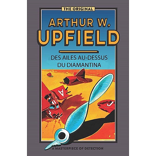 Des Ailes Au-dessus Du Diamantina / Inspector Bonaparte Mysteries Bd.3, Arthur W. Upfield
