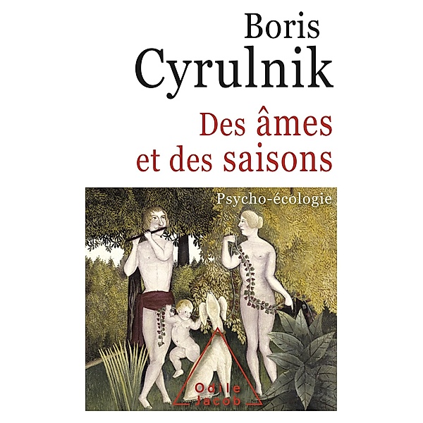 Des ames et des saisons, Cyrulnik Boris Cyrulnik