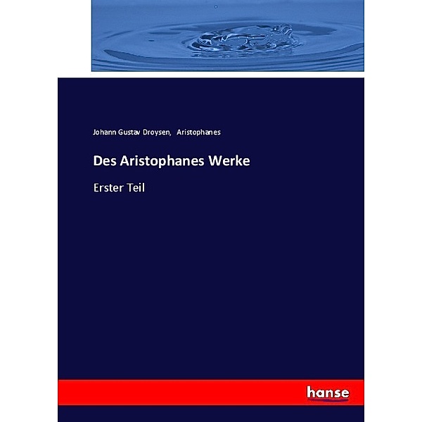 Des Aristophanes Werke, Johann Gustav Droysen, Aristophanes
