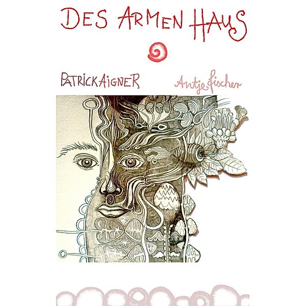 Des Armen Haus, Patrick Aigner, Antje Fischer