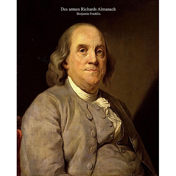 Des armen Richards Almanach, Benjamin Franklin