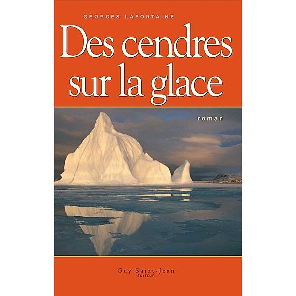 Des cendres sur la glace, Lafontaine Georges Lafontaine