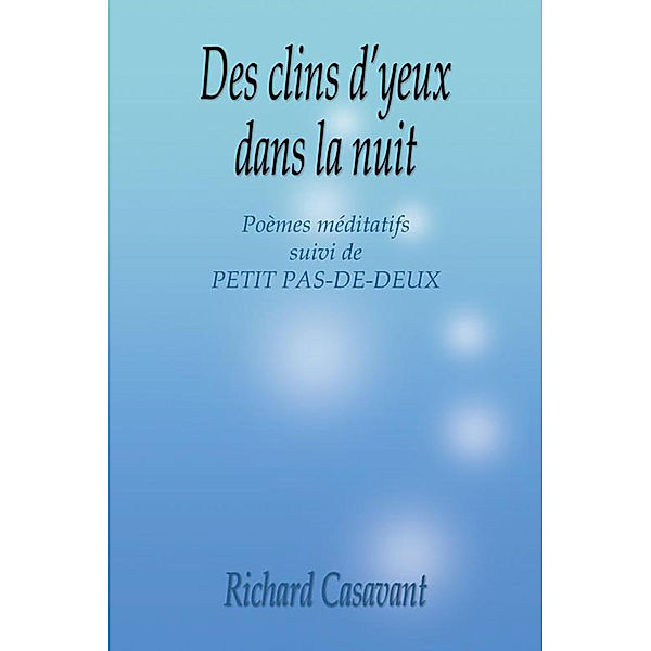 Des Clins D'yeux Dans La Nuit, Richard Casavant