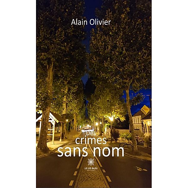 Des crimes sans nom, Alain Olivier