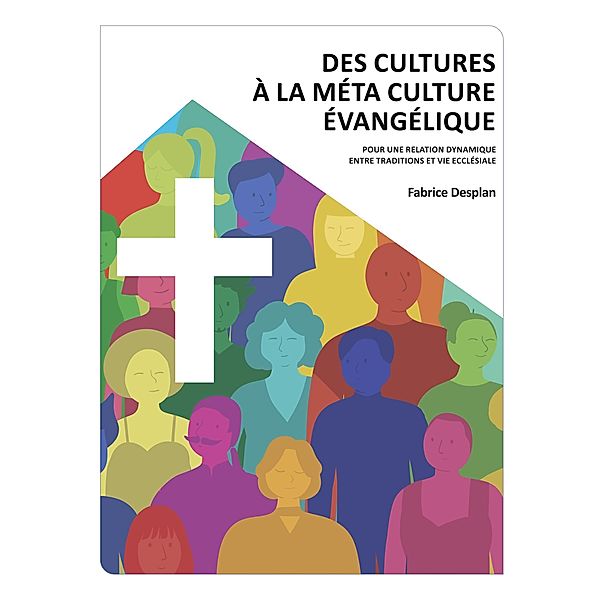 Des cultures à la Méta Culture Evangélique, Fabrice Desplan