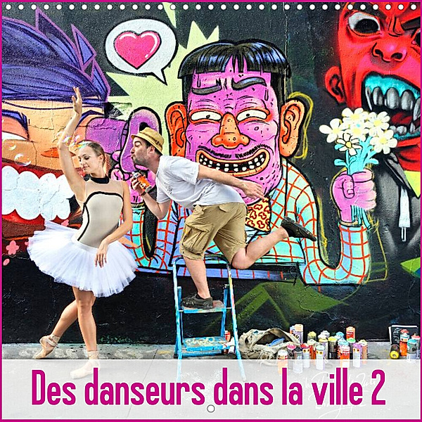 Des Danseurs Dans La Ville 2 L'Oeil et le Mouvement (Calendrier mural 2023 300 × 300 mm Square), Nathalie Vu-Dinh