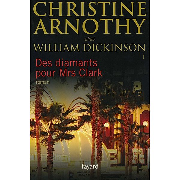 Des diamants pour Mrs Clark / Littérature Française, Christine Arnothy William Dickinson