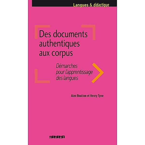 Des documents authentiques aux corpus - Ebook / Des documents  authentiques aux corpus, Henry Tyne, Alex Boulton